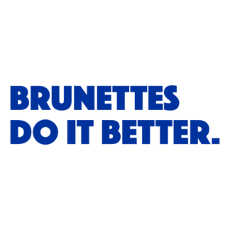 Brunettes Do It Better Decal (Blue)